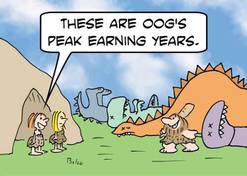 'These are Oog's peak earning years.'