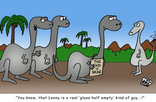 'You know, that Lenny is a real 'glass half empty' kind of guy...!'