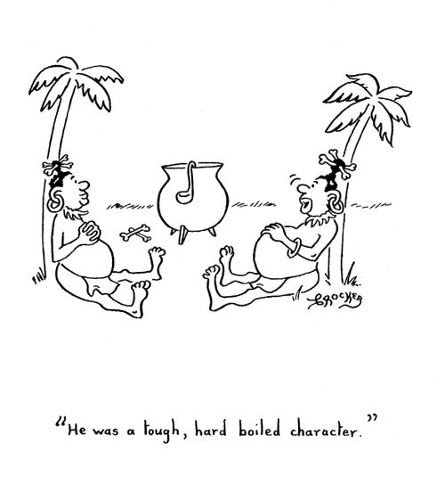 'He was a tough, hard boiled character.'
