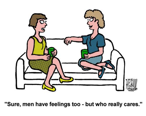 'Sure, men have feelings too - but who really cares.'