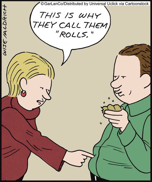 'This is why they call them 'rolls'.'