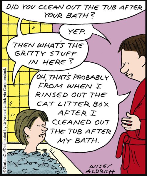 'Did you clean out the bath tub after your bath?'