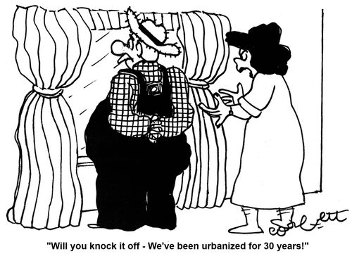 'Will you knock it off - we've been urbanized for 30 years!'