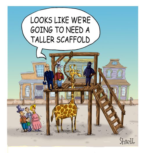 'Looks like we're going to need a taller scaffold.'