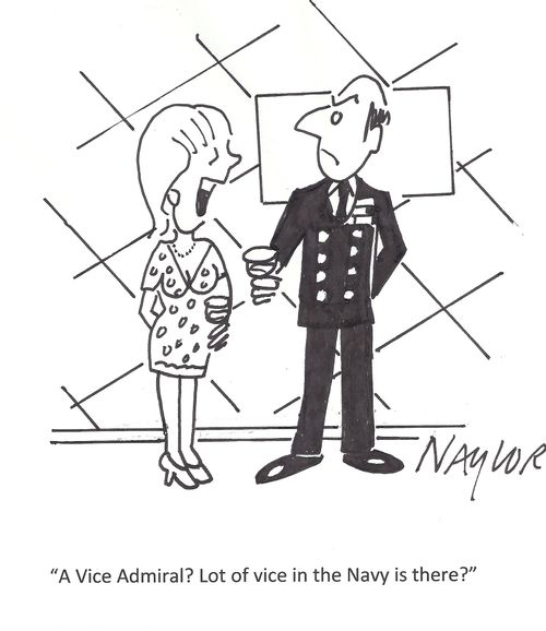 'A Vice Admiral? Lot of vice in the Navy is there?'