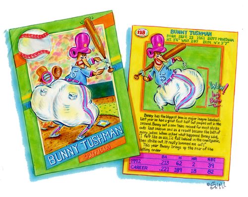 Bunny Tushman - the Biggest Bum in Major League.