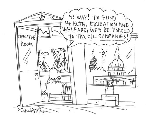 'No way! To fund health, education and welfare, we'd be forced to tax oil companies!'