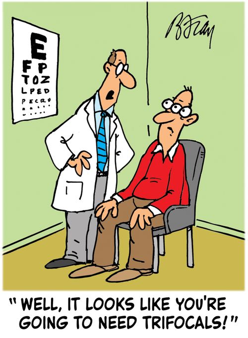 'Well, it looks like you need trifocals!'