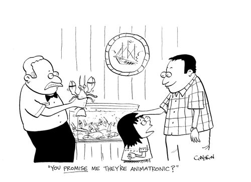 'You promise me they're animatronic?'