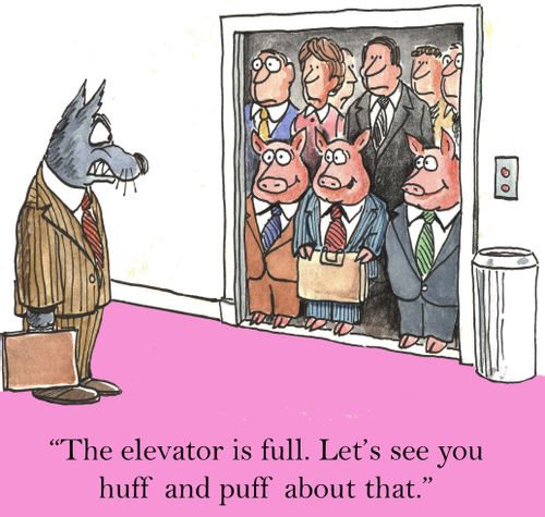 'The elevator is full. Let's see you huff and puff about that.'