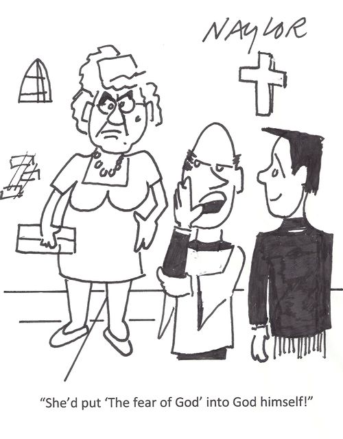 'She'd put 'The fear of God' into God himself!'