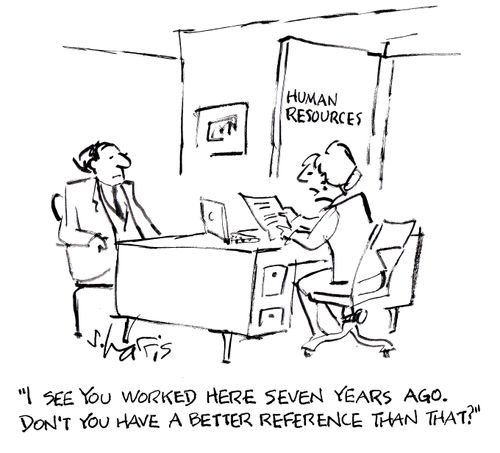 'I see you worked here seven years ago.  Don't you have a better reference than that?'