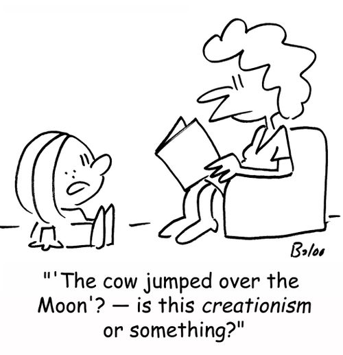''The cow jumped over the Moon'? -- is this creationism or something?'