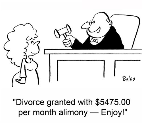'Divorce granted with $5475.00 per month alimony -- Enjoy!'