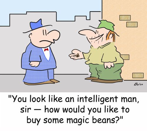 'You look like an intelligent man, sir -- how would you like to buy some magic beans?'