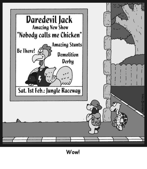 Daredevil Jack: Nobody calls me Chicken!
