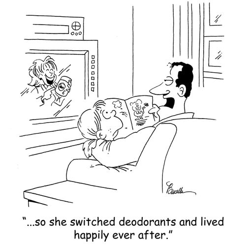 '...so she switched deodorants and lived happily ever after.'