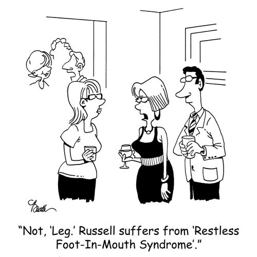 'Not, 'Leg.' Russell suffers from 'Restless Foot-In-Mouth Syndrome'.'