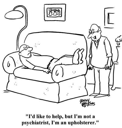 Man to patient on couch: 'I'd like to help, but I'm not a psychiatrist, I'm an upholsterer.'