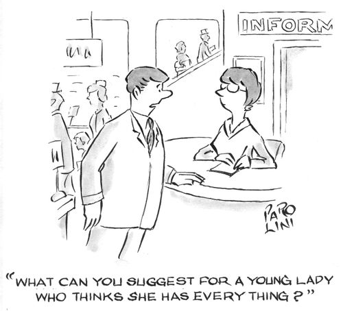'What can you suggest for a young lady who thinks she has everything?'