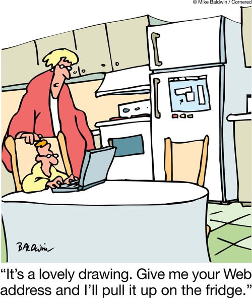 'It's a lovely drawing. Give me your Web address and I'll pull it up on the fridge.'