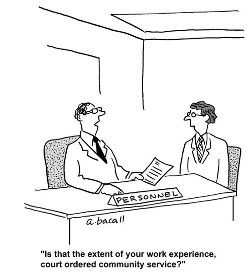 'Is that the extent of your work experience, court ordered community service?'