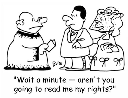 'Wait a minute -- aren't you going to read me my rights?'