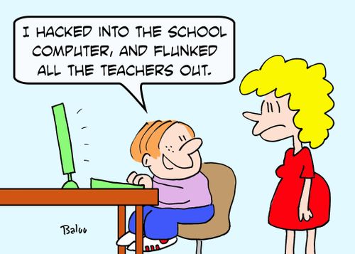 'I hacked into the school computer, and flunked all the teachers out.'