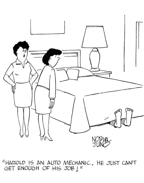 'Harold is an auto mechanic. He just can't get enough of his job!'