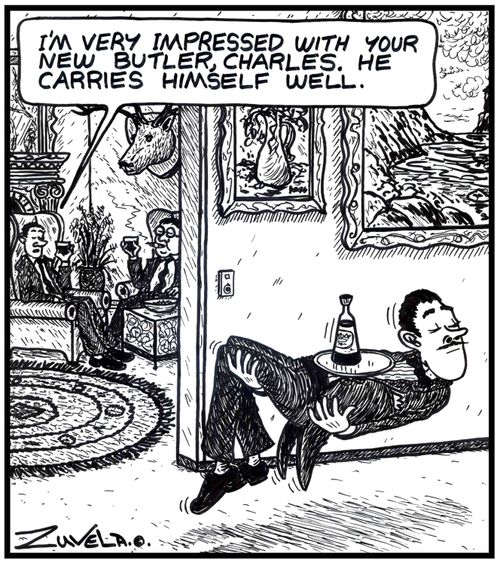 'I'm very impressed with your new butler, Charles. He carries himself well.' (A butler carrying himself in the air).