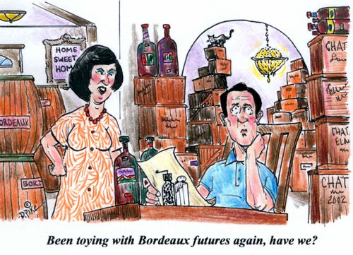 'Been toying with Bordeaux futures again, have we?'
