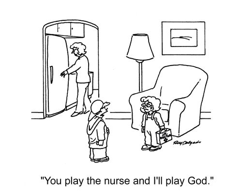 'You play the nurse and I'll play God.'