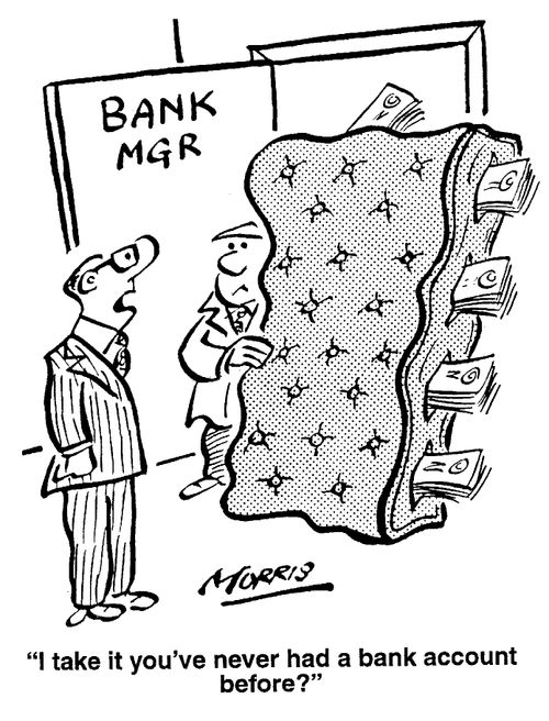 "I take it you've never had a bank account before?"