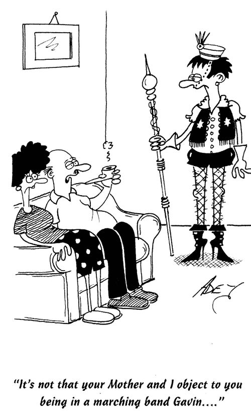 'It's not that your mother and I object to you being in a marching band Gavin...'