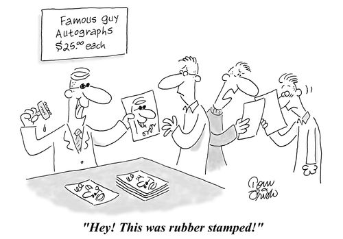 "Hey! This was rubber stamped!"