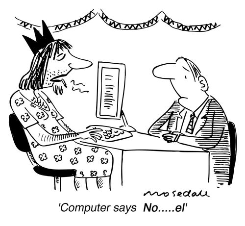 'computer says no.....el!'