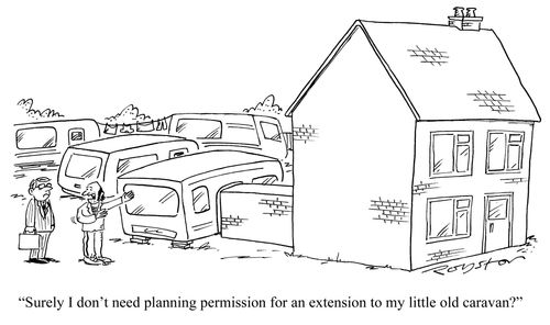 "Surely I don't need planning permission for an extension to my little old caravan?"