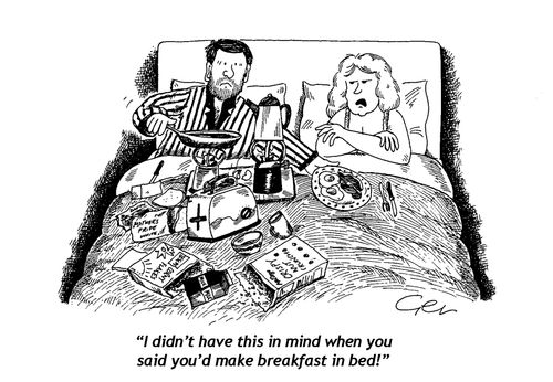 "I didn't have this in mind when you said you'd make breakfast in bed!"