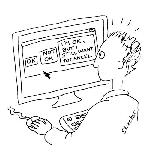 Buttons read - OK/Not OK/I'm OK but I still want to cancel.