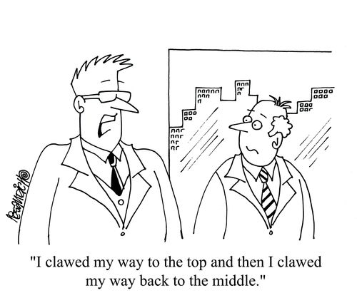 'I clawed my way to the top and then I clawed my way back to the middle.'