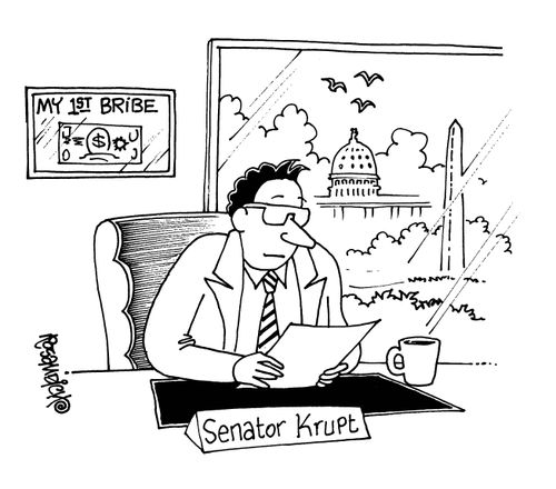 Senator Krupt has a frame on his wall containing his first bribe.