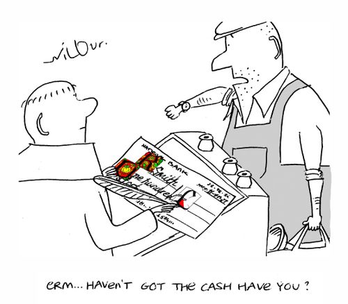 'Erm...haven't got the cash have you?'