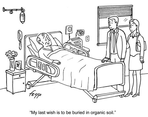 'My last wish is to be buried in organic soil.'