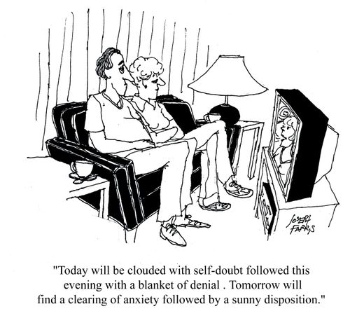 Weather forecast - 'Today will be clouded with self-doubt followed this evening with a blanket of denial...'