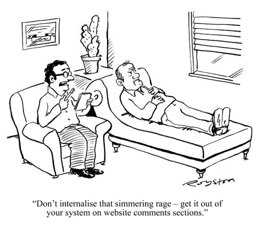'Don't internalise that simmering rage -- get it out of your system on website comments sections.'