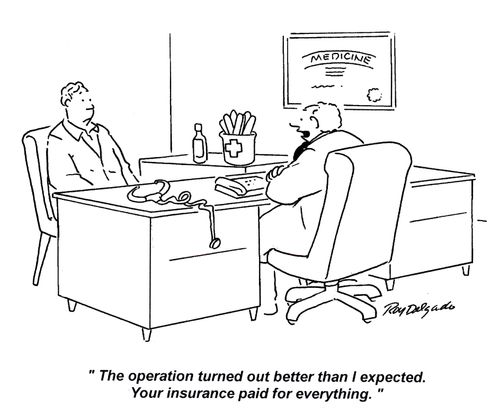 'The operation turned out better than I expected. Your insurance paid for everything.'