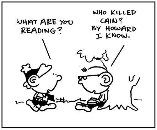 'Who Killed Cain? By Howard I Know.'