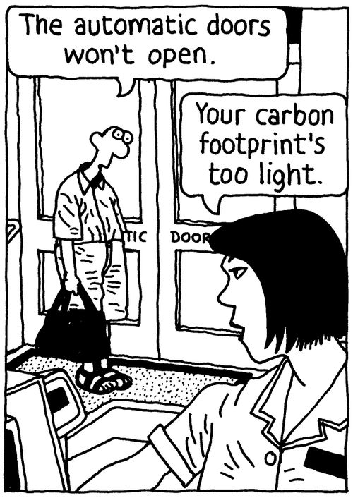 'The automatic doors won't open.' 'Your carbon footprints are too light.'