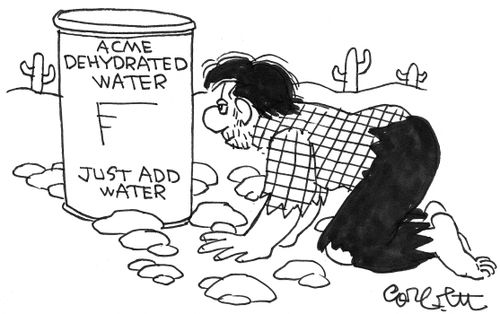 Dehydrated water...just add water.