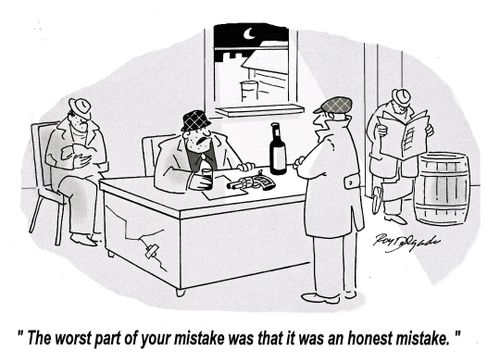 'The worst part of you mistake was that it was an honest mistake.'
